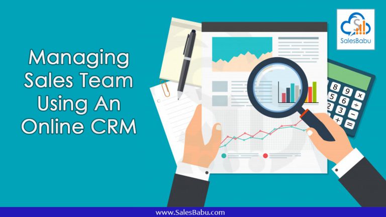 Managing Sales Team using CRM : SalesBabu.com