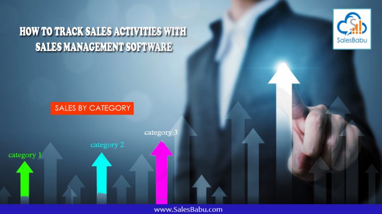 How to track sales activities with Sales Management Software : SalesBabu.com