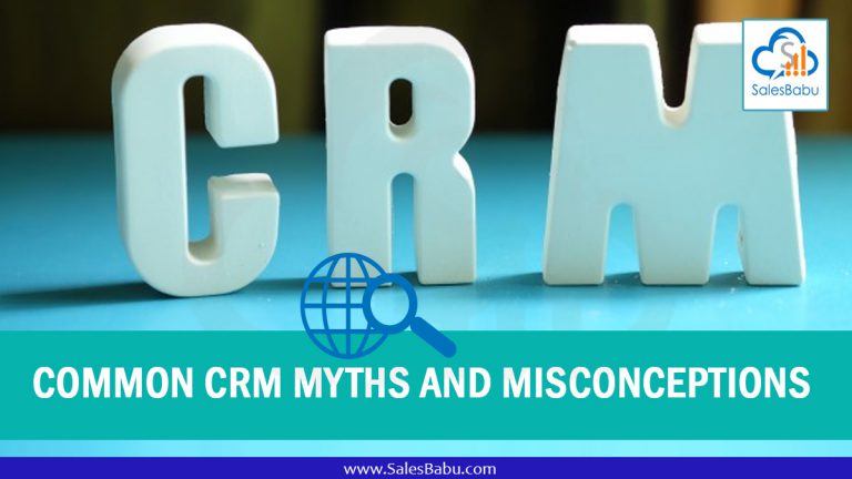 Common CRM Myths And Misconceptions : SalesBabu.com