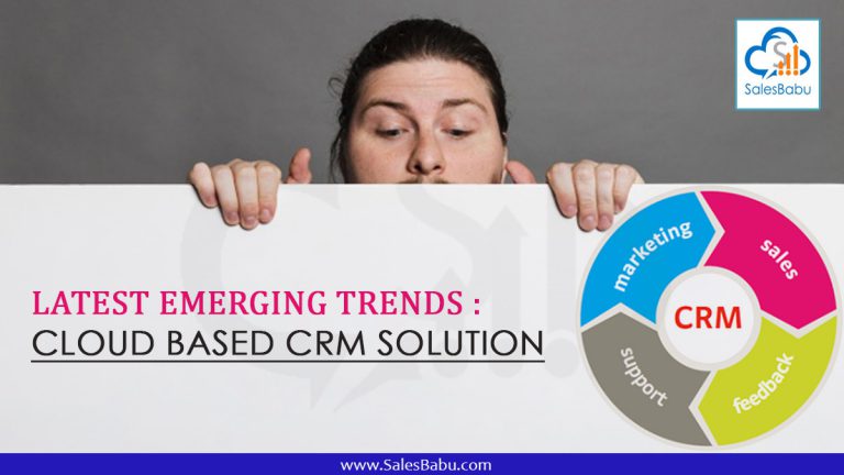Latest Emerging Trends : Cloud Based CRM Solution : SalesBabu.com