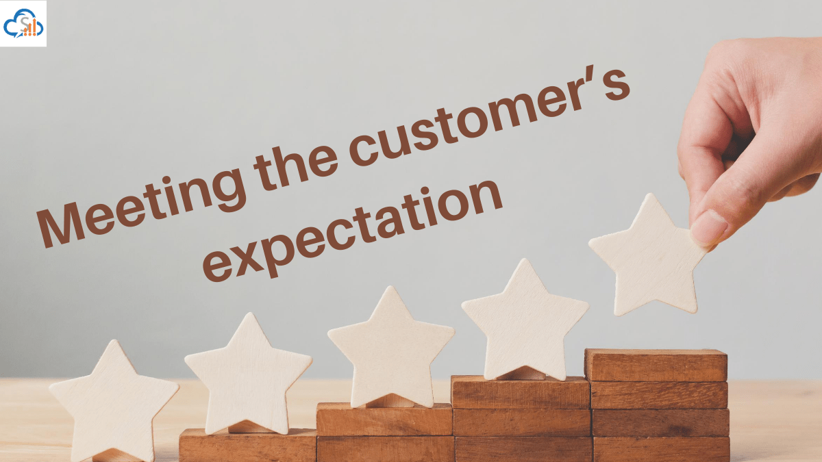  Meet customer’s expectation every time