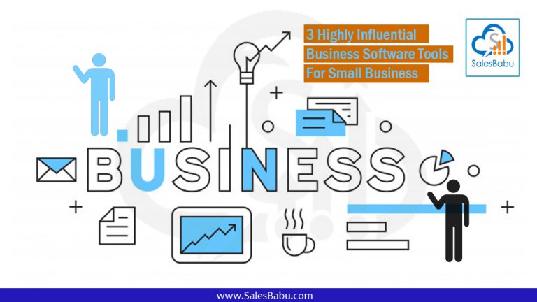 3 Highly Influential Business Software Tools For Small Business : SalesBabu.com