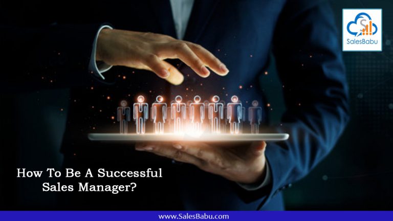 How To Be A Successful Sales Manager? : SalesBabu.com