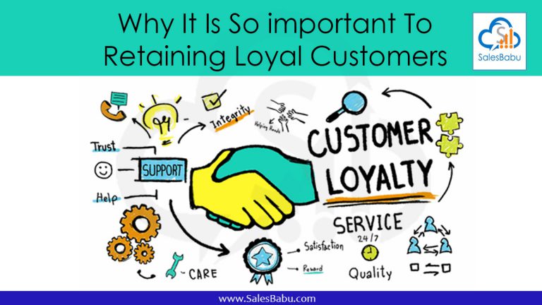 Why It Is So important To Retaining Loyal Customers? : SalesBabu.com