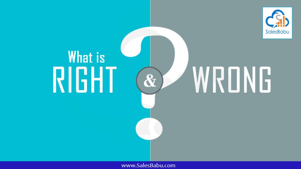 what is right and wrong : Salesbabu.com