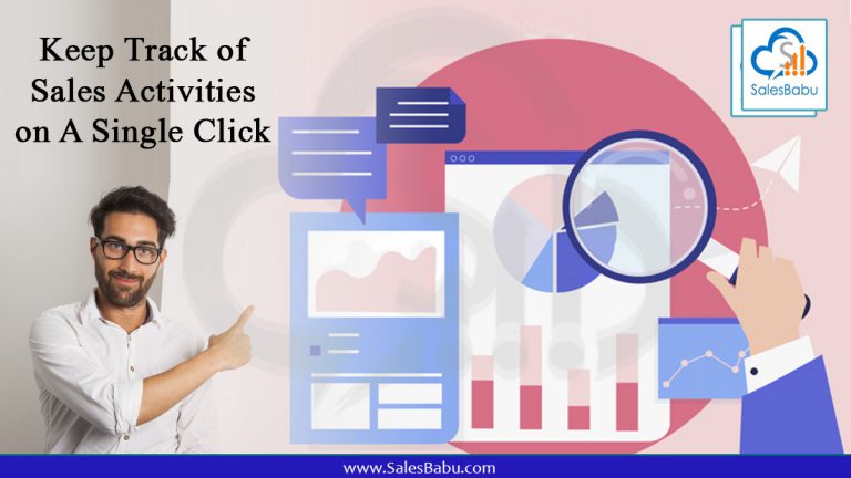 Keep Track of Sales Activities on A Single Click : SalesBabu.com