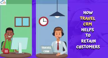 How Travel CRM helps to Retain Customers