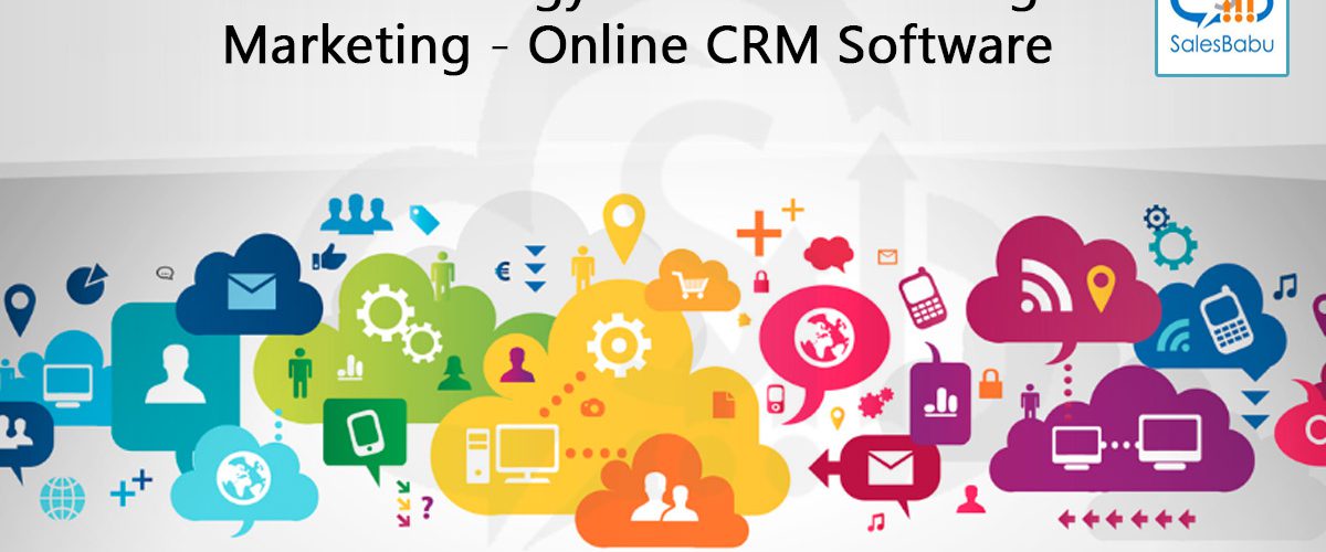 Use Technology Tools For New Age Marketing - Online CRM Software