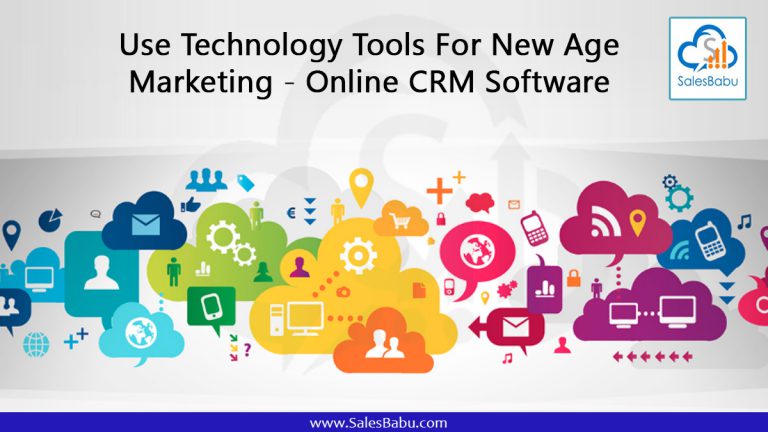 Use Technology Tools For New Age Marketing - Online CRM Software