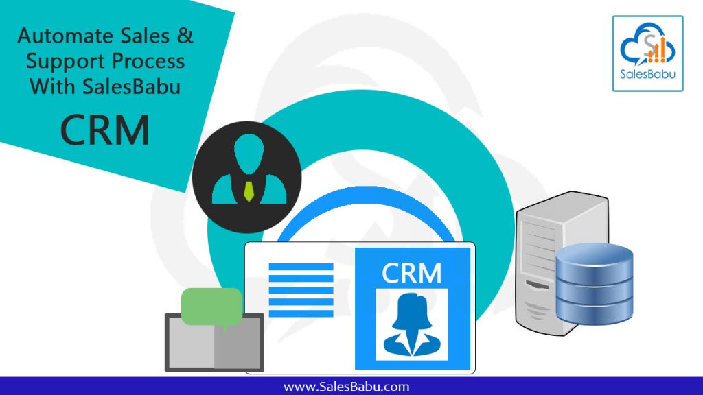 Automate Sales & Support Process With SalesBabu CRM