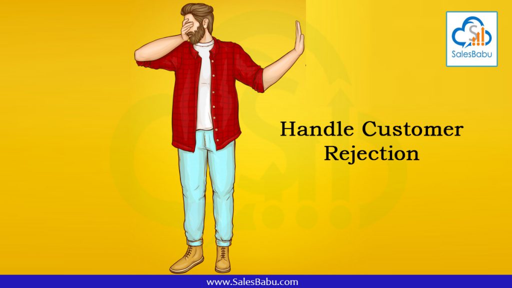 Handle customer rejection