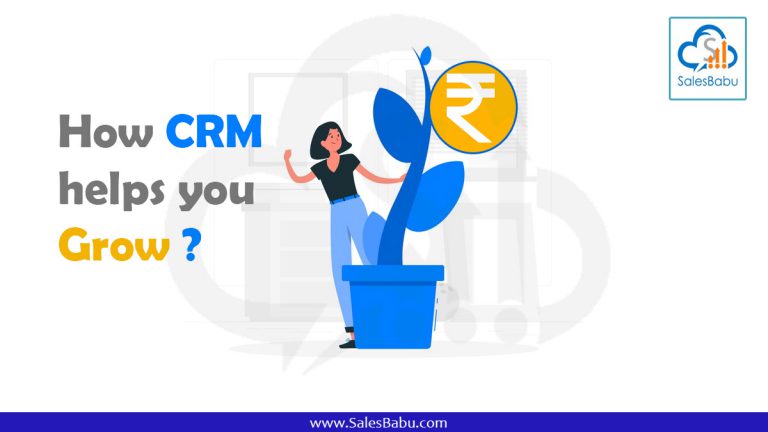 How CRM Helps You To Grow | SalesBabu Online CRM Software