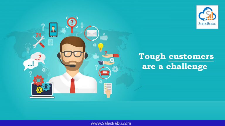 Tough customers are a challenge : SalesBabu.com