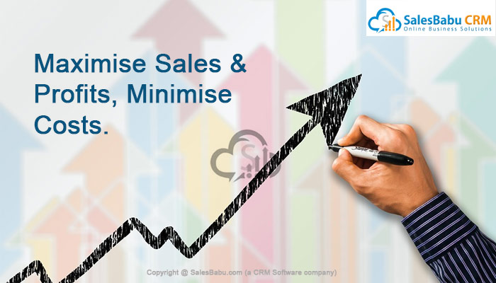 Maximise Sales & Profits, Minimise Costs.