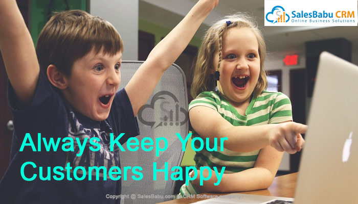 Always Keep Your Customers Happy! : SalesBabu.com