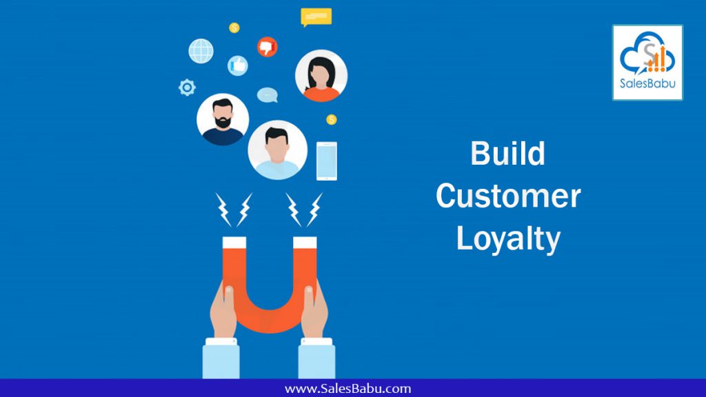 Build Customer Loyalty : SalesBabu.com