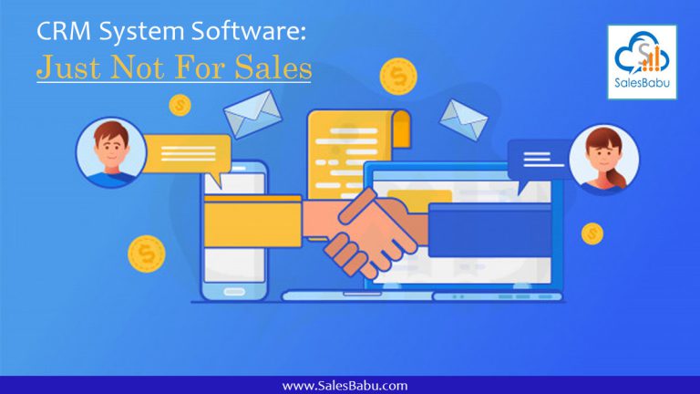 CRM System Software - Just Not For Sales : SalesBabu.com