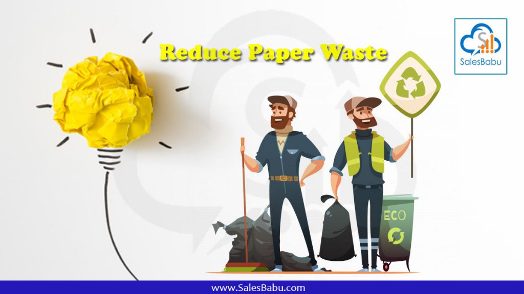Reduce Paper Waste : SalesBabu.com