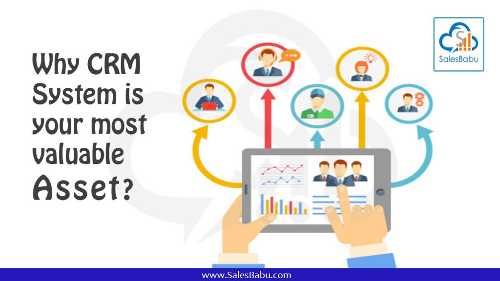 Why CRM System is your most valuable Asset : SalesBabu.com