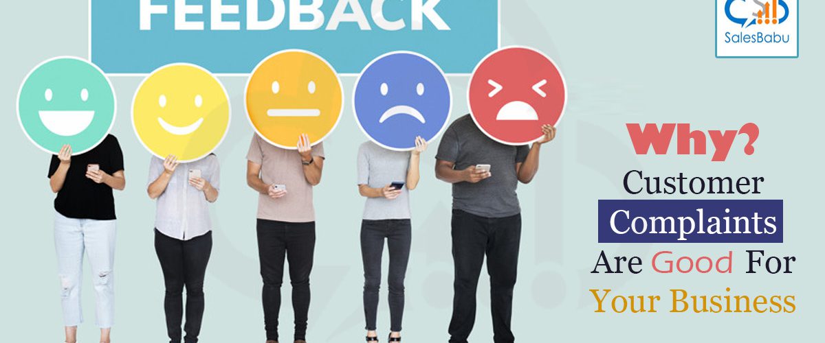Why Customer Complaints Are Good For Your Business : SalesBabu.com