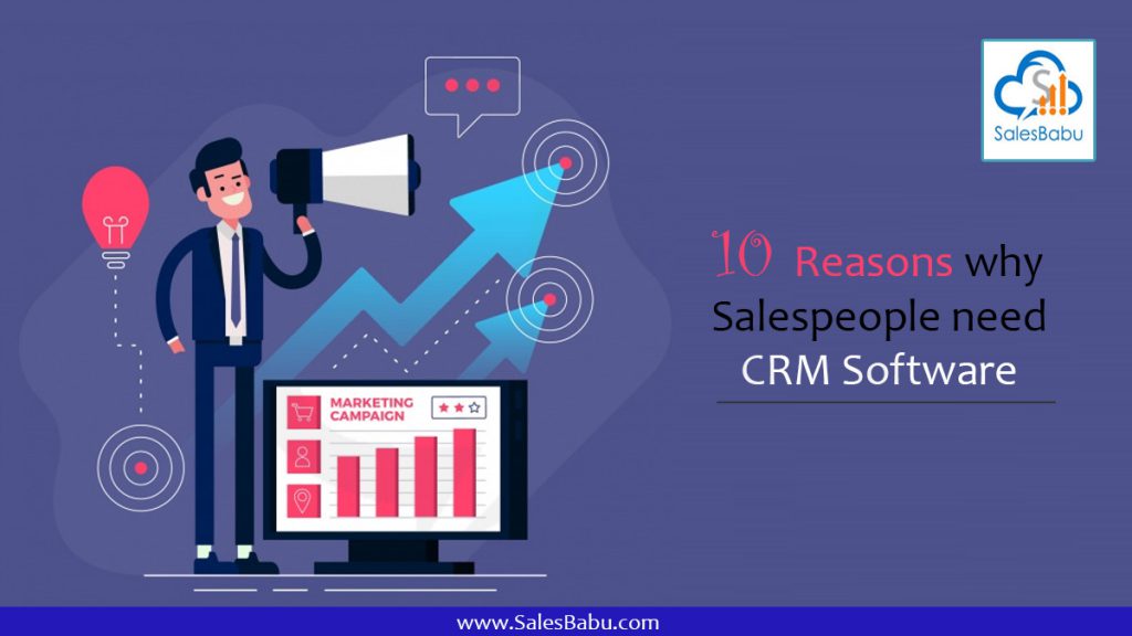 10 Reasons why Salespeople need CRM Software : SalesBabu.com