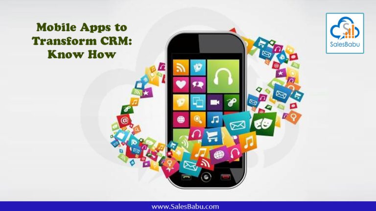 Mobile Apps to Transform CRM Know How : SalesBabu.com
