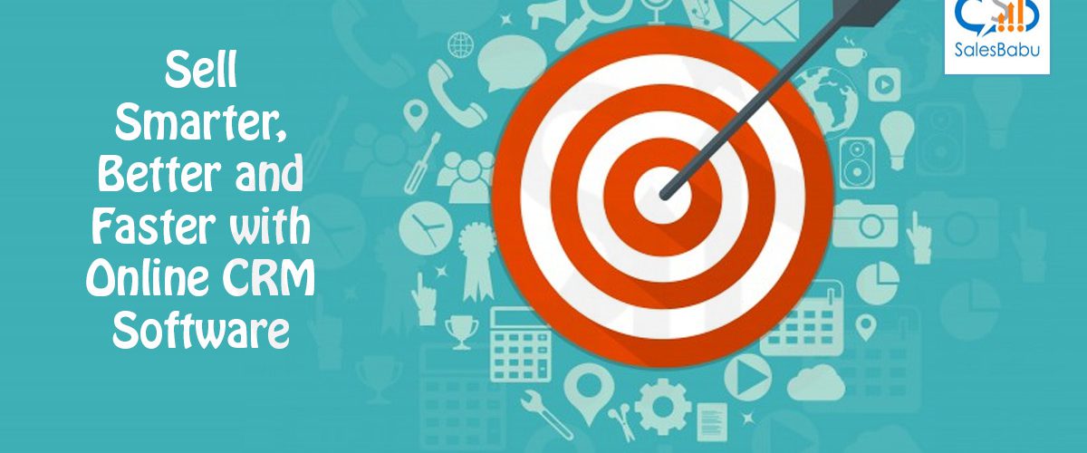 Sell Smarter, Better and Faster with Online CRM Software : SalesBabu.com