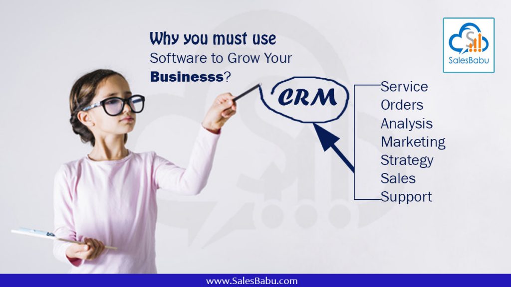 Why you must use software to grow your business : SalesBabu.com
