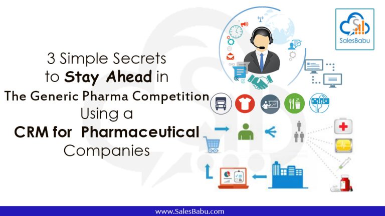 3 Simple Secrets to Stay Ahead in The Generic Pharma Competition Using a CRM for Pharmaceutical Companies : SalesBabu.com