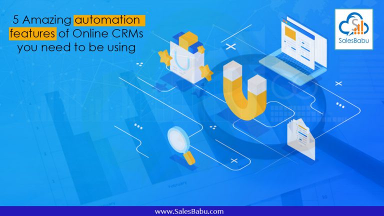 5 Amazing automation features of CRMs you need to be using : SalesBabu.com