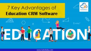 7 Key Advantages of Education CRM Software : SalesBabu.com
