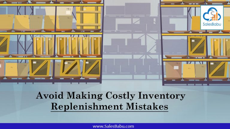 Avoid Making Costly Inventory Replenishment Mistakes : SalesBabu.com