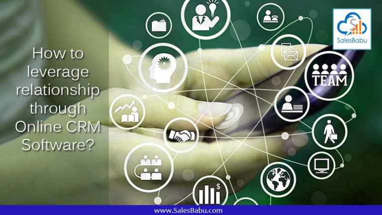 How to Leverage Relationship through Online CRM software : SalesBabu.com