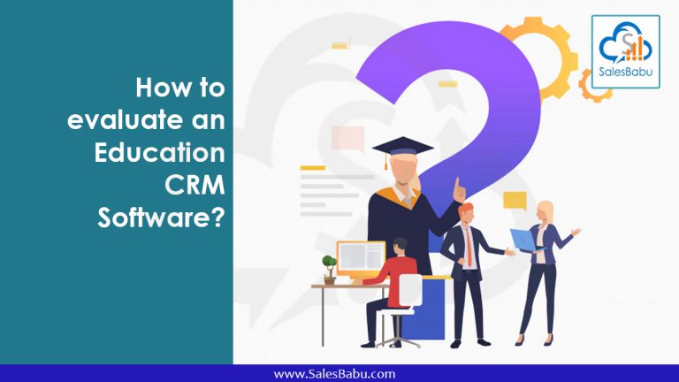 How to evaluate an Education CRM Software : SalesBabu.com