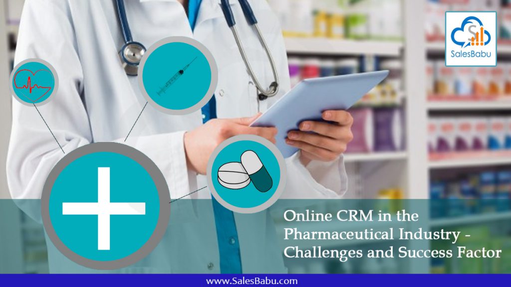 CRM in Pharmaceutical Industry Challenges and Success Factor