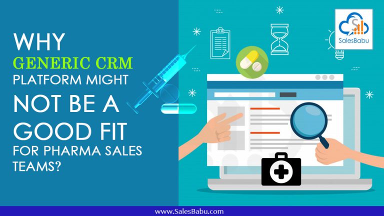 Why Generic CRM platform might not be a good fit for Pharma sales teams : SalesBabu.com
