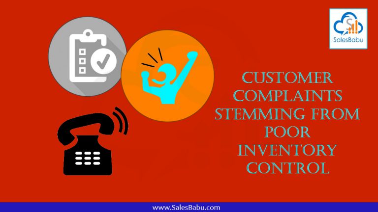 Customer Complaints Stemming from Poor Inventory Control : SalesBabu.com