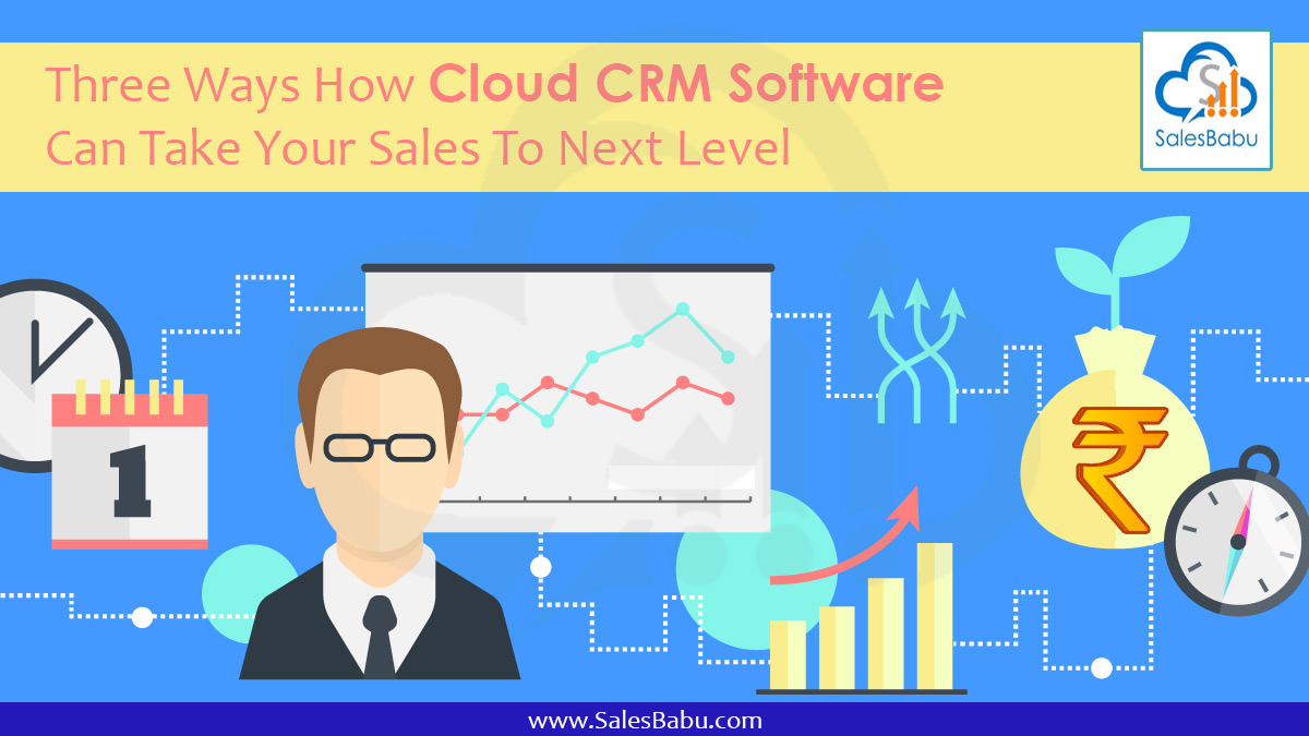 How Cloud CRM Software can take your Sales to next level