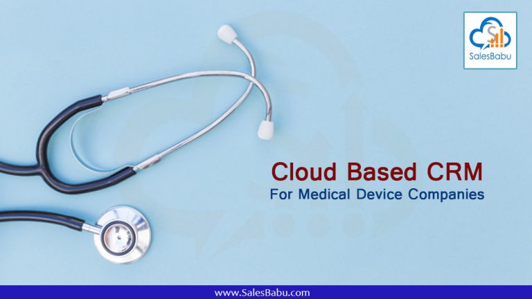 Cloud Based CRM For Medical Device Companies