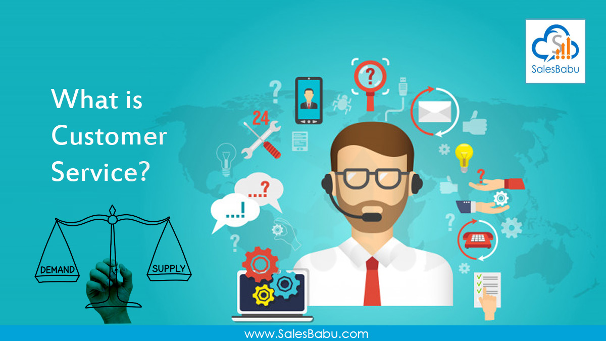 What is Customer Service  A definition by SalesBabu CRM