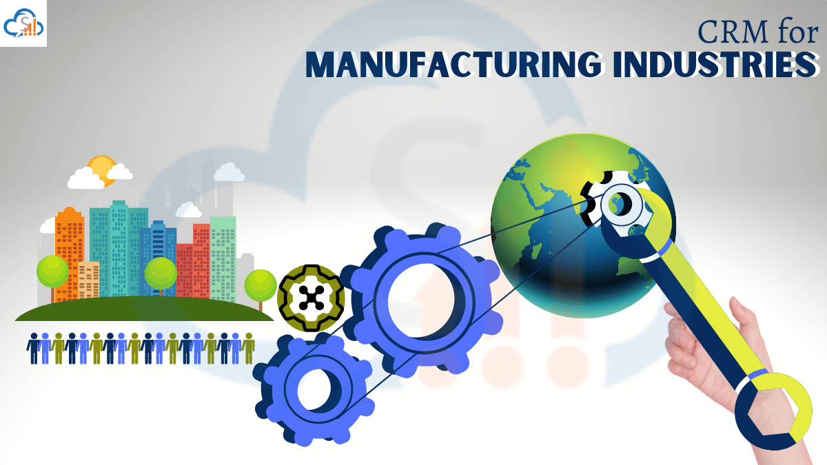 Streamlining the process - CRM for manufacturing industry
