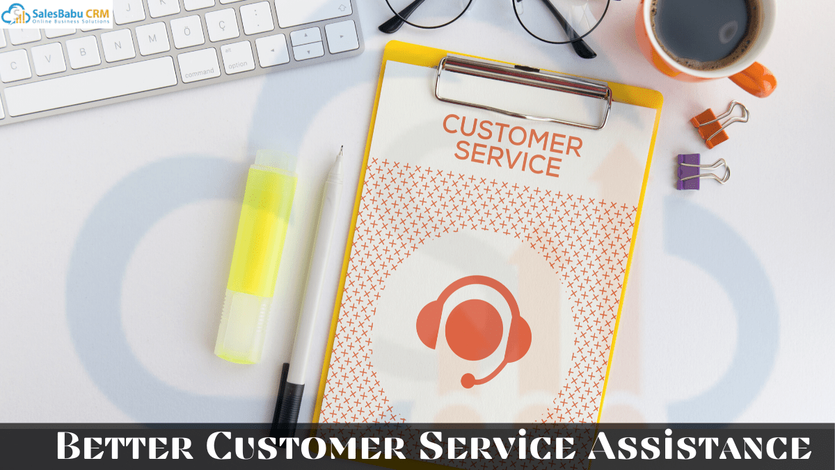 Better Customer Service Assistance