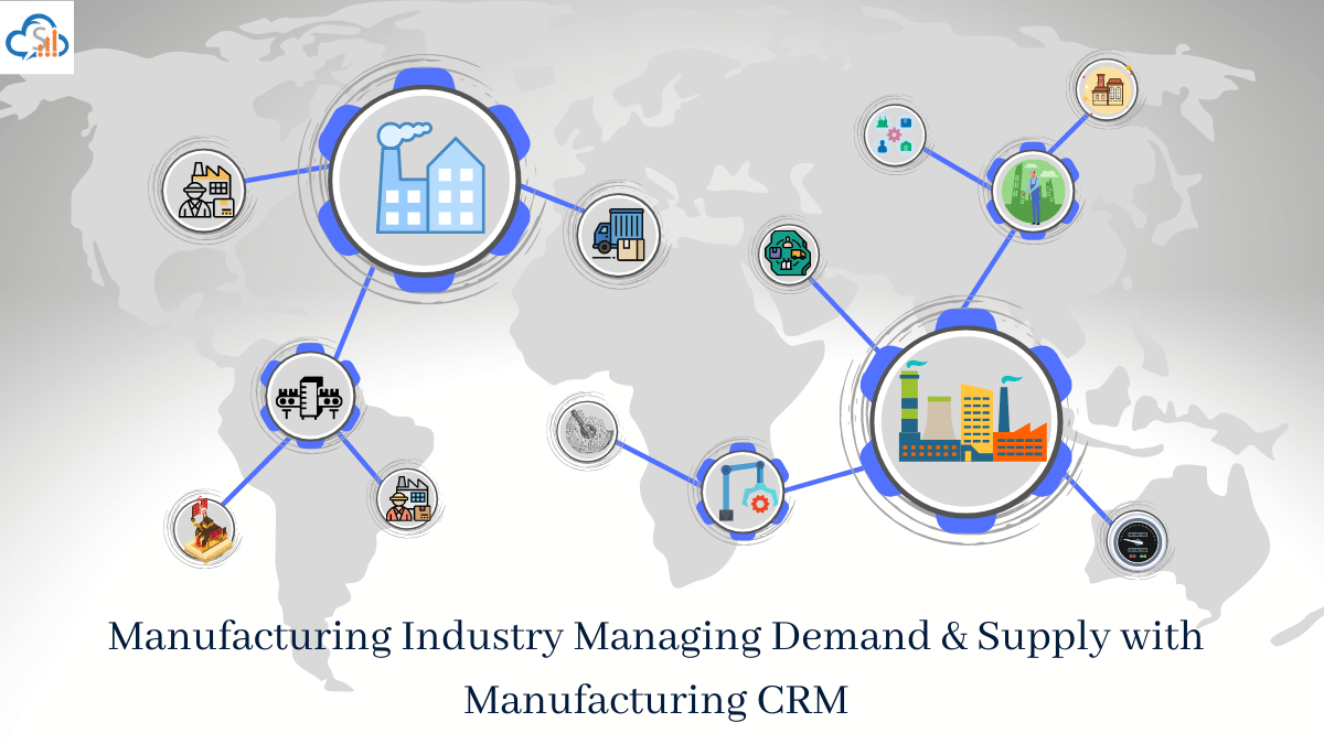 CRM Software Manage Demand & Supply In Manufacturing Industry