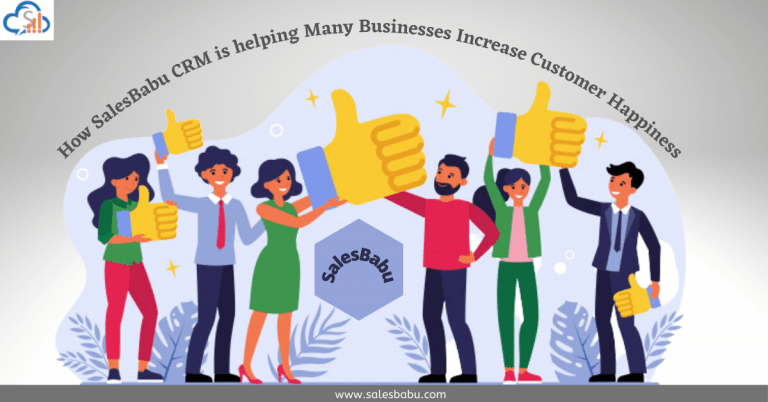 How SalesBabu CRM is helping Many Businesses Increase Customer Happiness