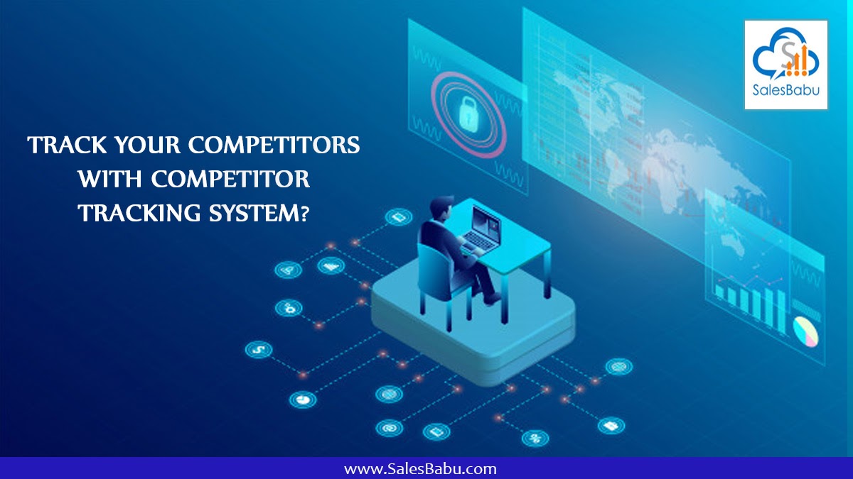 track your competitors with competitor tracking system | CRM Software