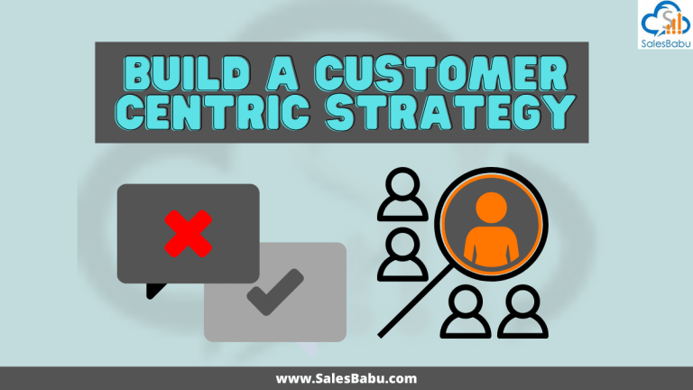 Build A Customer Centric Strategy'