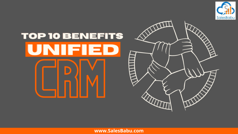 Top 10 Benefits of a Unified CRM