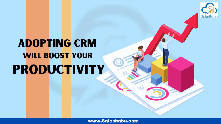 Adopting CRM Will Boost Your Productivity