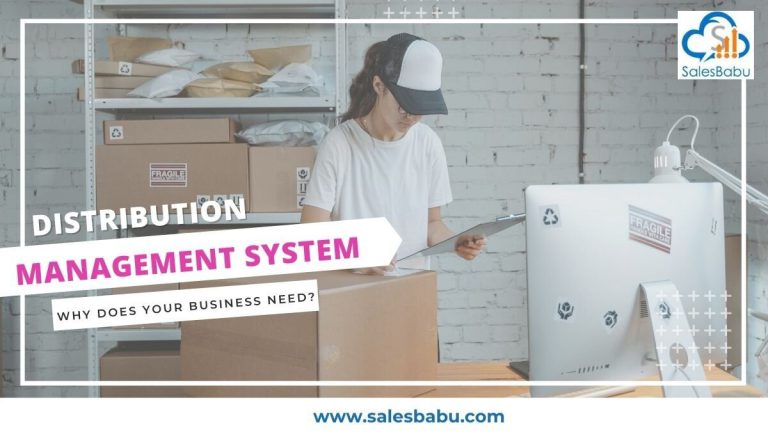 NEED FOR A DISTRIBUTION MANAGEMENT SYSTEM IN YOUR BUSINESS