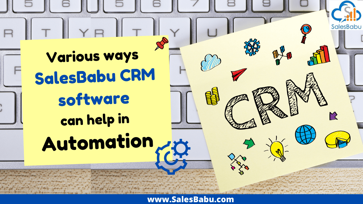 Benefits of SalesBabu CRM software in automation 